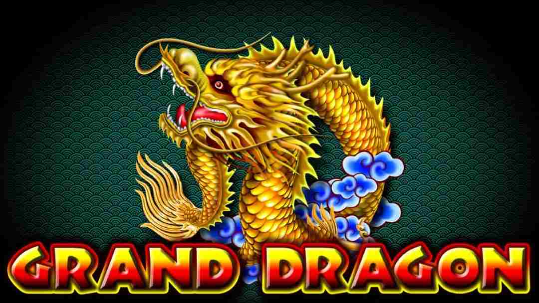 Các sản phẩm cá cược tiêu biểu của Grand Dragon